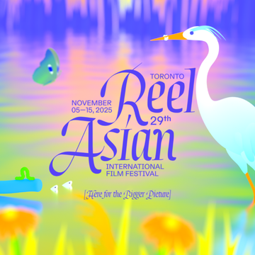 TORONTO REEL ASIAN INTERNATIONAL FILM FESTIVAL UNVEILS 2025 LINEUP, BRINGING BOLD & CONTEMPORARY  ASIAN CINEMA CENTRE STAGE